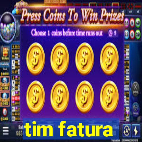 tim fatura